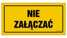 ZNAK - OA191 Nie uruchamiać 80 x 40 cm BN - Płyta żółta 0,6mm