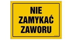 ZNAK - OA177 Nie otwierać zaworu 30 x 21,5 cm BN - Płyta żółta 0,6mm